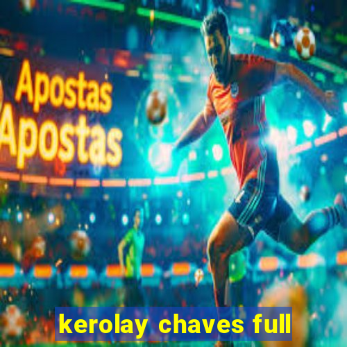 kerolay chaves full